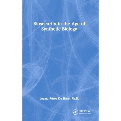 预订 Biosecurity in the Age of Synthetic Biology 合成生物学时代的生物安全: 9781032729473