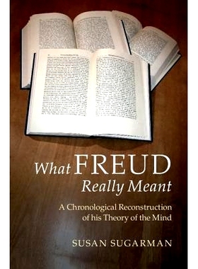预订 What Freud Really Meant: A Chronological Reconstruction of his Theory of the Mind 弗洛伊德到底在说什么：弗洛伊德的