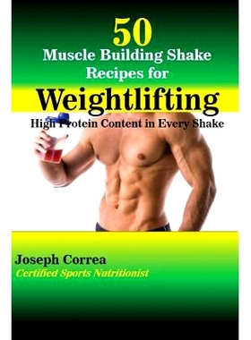 预订 50 Muscle Building Shake Recipes for Weightlifting: High Protein Content in Every Shake