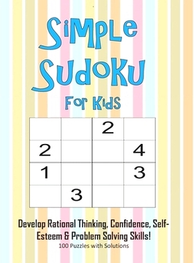 预订 Simple Sudoku For Kids - Develop Rational Thinking, Confidence, Self-Esteem & Problem Solving Skills, 100 Puzzles w