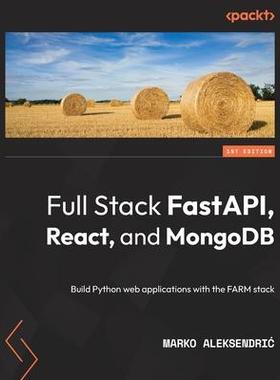 [预订]Full Stack FastAPI, React, and MongoDB 9781803231822