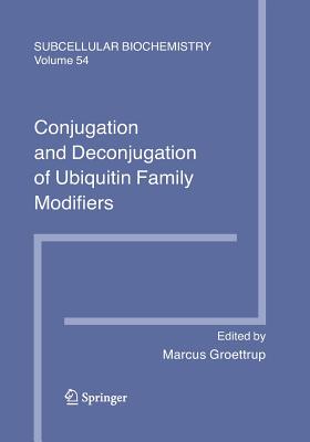 【预订】Conjugation and Deconjugation of Ubiquitin Family Modifiers