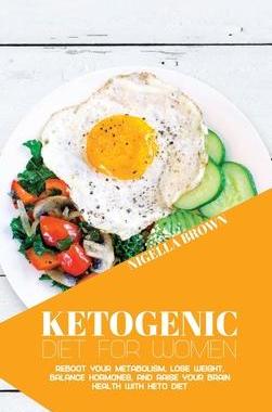 [预订]Ketogenic Diet for Women: Reboot Your Metabolism, Lose Weight, Balance Hormones, and Raise Your Brai 9781802678611