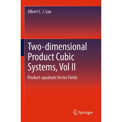 预订 Two-dimensional Product-cubic Systems, Vol.II Product-quadratic Vector Fields 二维积三次系统 第2卷：积二次向量场 9