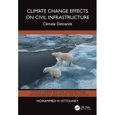 预订 Climate Change Effects on Civil Infrastructure Climate Demands 气候变化对民用基础设施的影响：气候需求 9781032509594