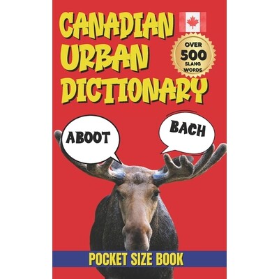 预订 Canadian Urban Dictionary: 500 Funny, Weird, and Useful Canadian Words Explained 9798246724934