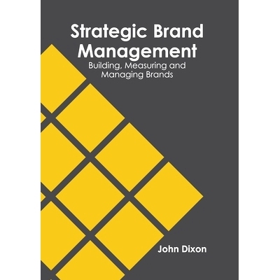 预订 Strategic Brand Management: Building, Measuring and Managing Brands 战略品牌管理：建立，衡量和管理品牌: 97816828572