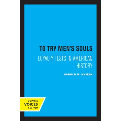预订 To Try Men’s Souls: Loyalty Tests in American History 考验男人的灵魂：美国历史上的忠诚度考验: 9780520345669