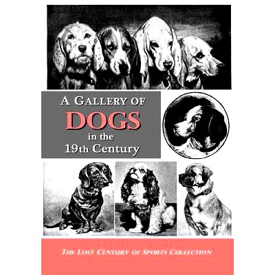 预订 A Gallery of Dogs in the 19th Century: 350 Photographs & Illustrations from 50 Books & Magazines Published from 185