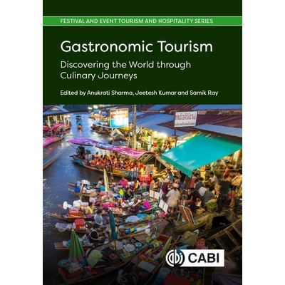 预订 Gastronomic Tourism: Discovering the World through Culinary Journeys 美食旅游：通过美食之旅探索世界: 9781800628830
