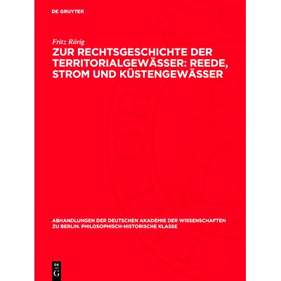 预订 Zur Rechtsgeschichte der Territorialgewässer: Reede, Strom und Küstengewässer: 9783112759486