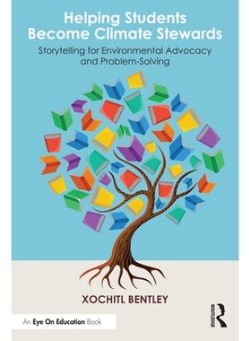 预订 Helping Students Become Climate Stewards: Storytelling for Environmental Advocacy and Problem-Solving: 978103285187