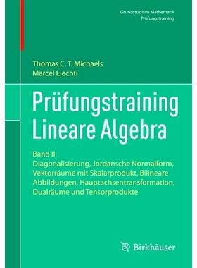 预订 Prüfungstraining Lineare Algebra: Band II: Diagonalisierung, Jordansche Normalform, Vektorräume mit Skalarprodukt