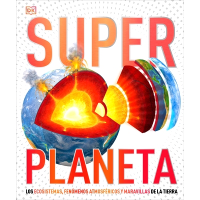 预订 Super Planeta (Super Earth Encyclopedia): Los Ecosistemas, Fenómenos Atmosféricos Y Maravillas de la Tierra: 9780
