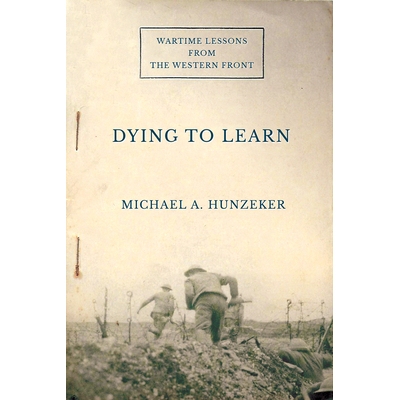 预订 Dying to Learn: Wartime Lessons from the Western Front 渴望学习：来自西线的战时教训: 9781501758454