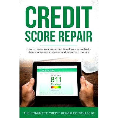 预订 Credit Score Repair: How to Repair Your Credit and Boost Your Score Fast - Delete Judgments, Inquiries and Negative