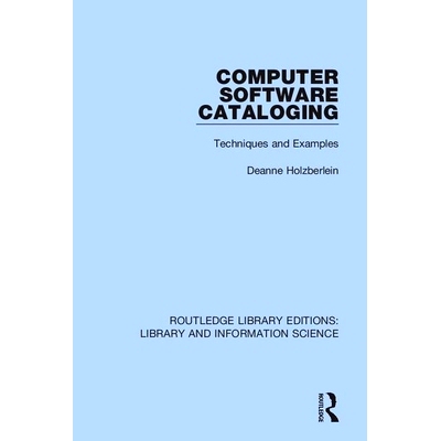 预订 Computer Software Cataloging: Techniques and Examples 计算机软件编目：技术与示例（重印版）: 9780367423032