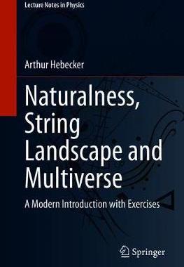 【预订】Naturalness, String Landscape and Multiverse