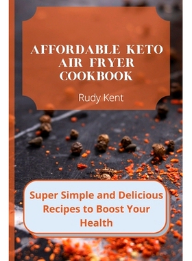 预订 Affordable Keto Air Fryer Cookbook: Super Simple and Delicious Recipes to Boost Your Health