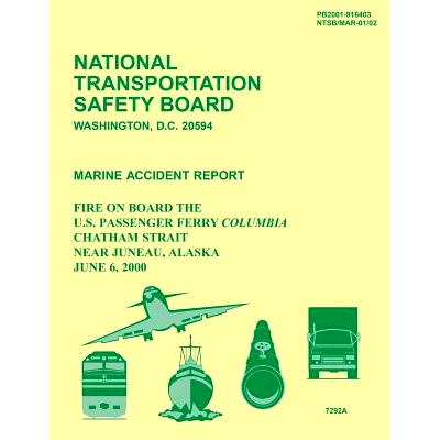 预订 Marine Accident Report: Fire on Board the U.S. Passenger Ferry Columbia Chatham Strait Near Juneau, Alaska June 6,
