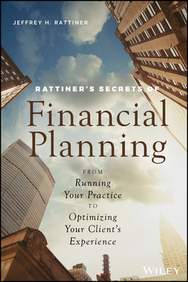 【预订】Rattiner’s Secrets of Financial Planning - from Running Your Practice to Optimizing Your Client’s Experien...