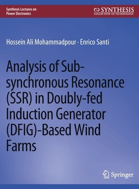 预订 Analysis of Sub-Synchronous Resonance (Ssr) in Doubly-Fed Induction Generator (Dfig)-Based Wind Farms