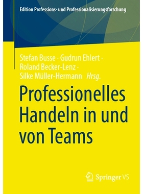 预订 Professionelles Handeln in und von Teams: 9783658445386