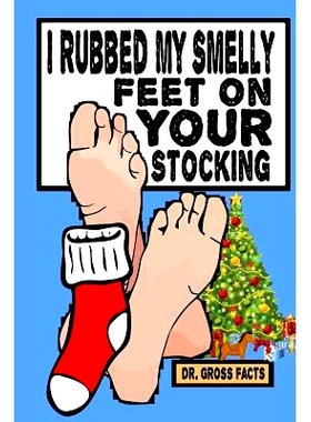 预订 I Rubbed My Smelly Feet On Your Stocking: 9781519546753