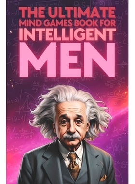 预订 The Ultimate Mind Games Book for Intelligent Men: Puzzles Riddles Quizzes Cryptograms Sudoku Mazes and Other Activi