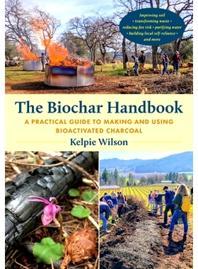 预订 The Biochar Handbook: A Practical Guide to Making and Using Bioactivated Charcoal