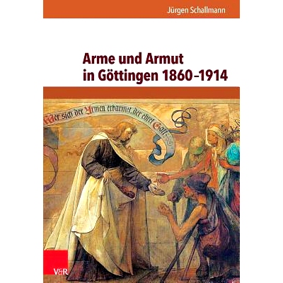 预订 Arme und Armut in Göttingen 1860–1914 哥廷根的贫困与贫穷（1860-1914 年）: 9783525854273