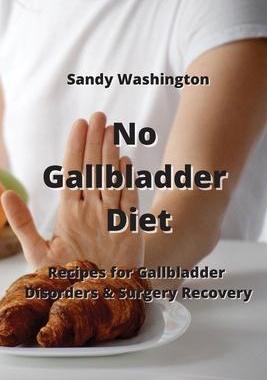 [预订]No Gallbladder Diet: Recipes for Gallbladder Disorders & Surgery Recovery 9789994914265