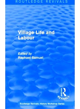 预订 Routledge Revivals: Village Life and Labour (1975) 罗德里奇复兴研究：乡村生活和劳动（1975）: 9781138213579