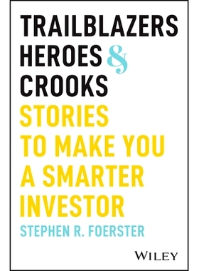 预订 Trailblazers, Heroes, and Crooks: Stories to Make You A Smarter Investor 开拓者、英雄和骗子：让您成为更聪明的投资者