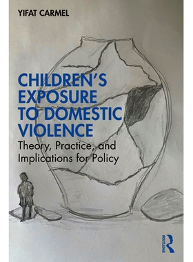Children’s Exposure to Domestic Violence: Theory, Practice, and Implications for Policy 儿童遭受家庭暴力：理论、实