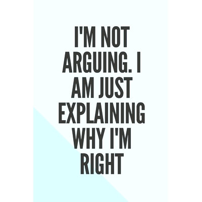 预订 I’m Not Arguing. I Am Just Explaining Why I’m Right: 9781657899995