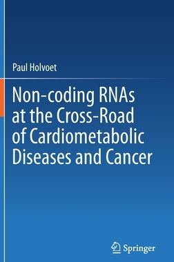 【预订】Non-coding RNAs at the Cross-Road of Cardiometabolic Diseases and Cancer