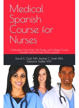 预订 Medical Spanish Course for Nurses: Certification-Exam Prep, Self-Study, and College Course: 9781654281441