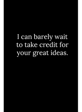 预订 I can barely wait to take credit for your great ideas.: 9781678335182