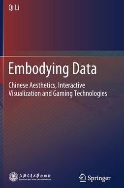 预订 Embodying Data: Chinese Aesthetics, Interactive Visualization and Gaming Technologies