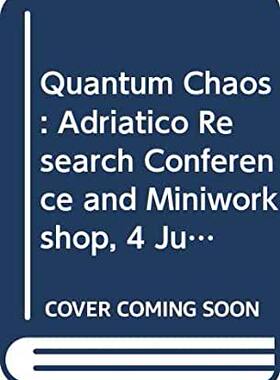 【预订】QUANTUM CHAOS - PROCEEDINGS OF THE ADRIATICO RESEARCH CONFERENCE AND MINIWORKSHOP