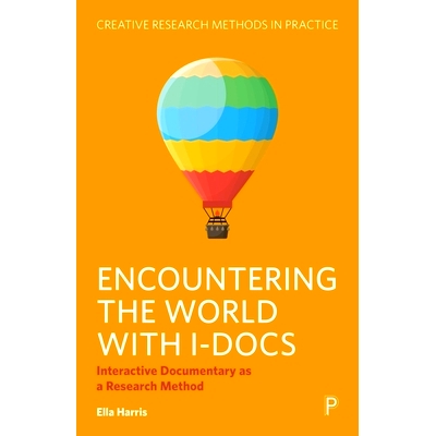 预订 Encountering the World with I-docs: Interactive Documentary as a Research Method 用I-docs接触世界:作为研究方法的互
