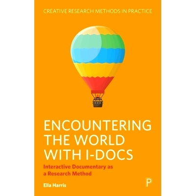 预订 Encountering the World with I-docs: Interactive Documentary as a Research Method 用I-docs接触世界:作为研究方法的互
