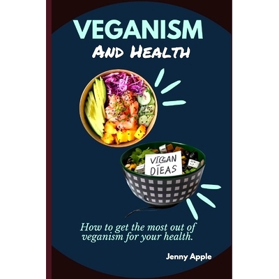 预订 Veganism and Health: How to get the most out of veganism for your health.: 9798373167178