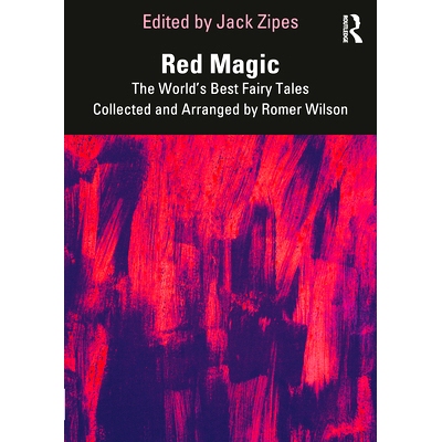 预订 Red Magic: The World’s Best Fairy Tales Collected and Arranged by Romer Wilson: 9781032285740