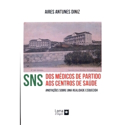 预订 SNS : dos médicos de partido aos centros de saúde : anotações sobre uma realidade esquecida: 9789899114876