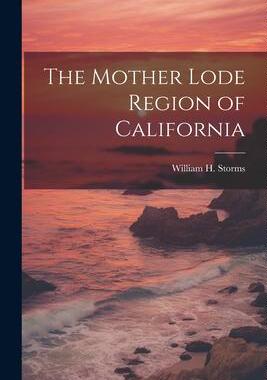 [预订]The Mother Lode Region of California 9781021511003