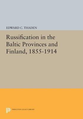 【预订】Russification in the Baltic Provinces and Finland, 1855-1914