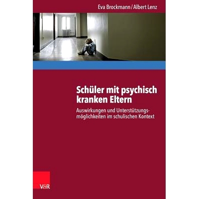 预订 Schüler mit psychisch kranken Eltern: Auswirkungen und Unterstützungsmöglichkeiten im schulischen Kontext 有精神