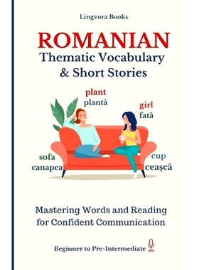 预订 Romanian: Thematic Vocabulary and Short Stories (with audio tracks): 9798539707361